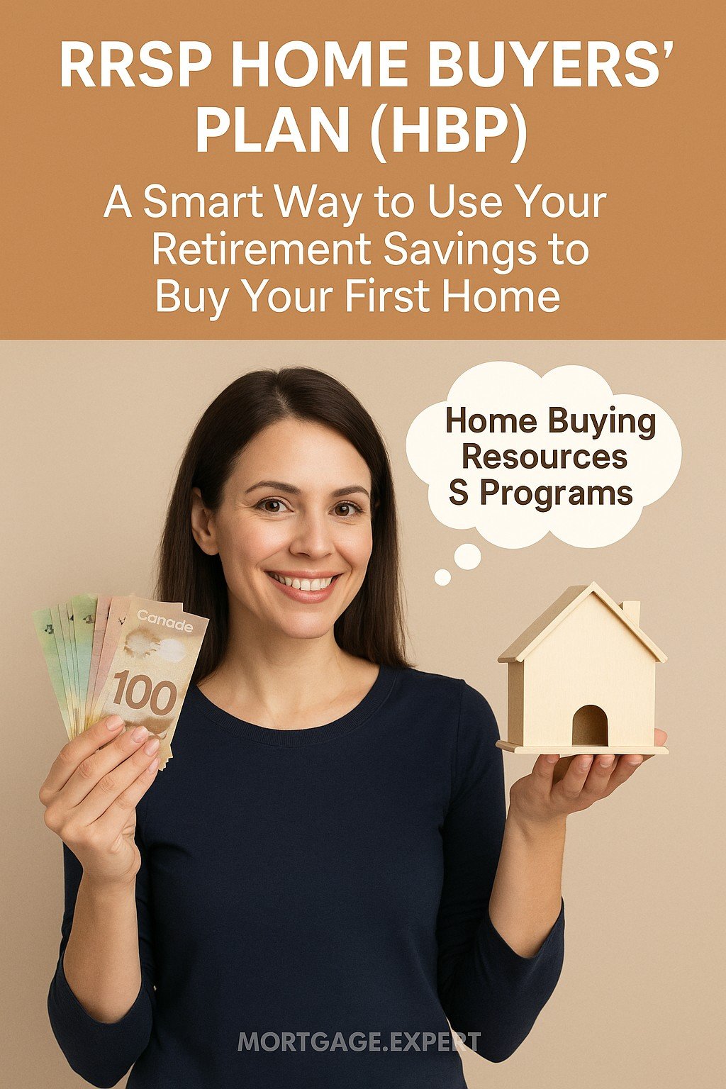Smiling woman holding Canadian currency and wooden house model, representing RRSP Home Buyers’ Plan in Canada